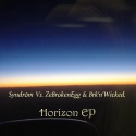 Syndrôm Vs. ZeBrokenEgg &amp;amp; Brk&amp;#039;n&amp;#039;Wicked. — Horizon EP Cover Art