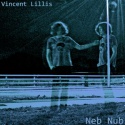Vincent Lillis — Neb Nub Cover Art