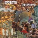 Not Half — [DTRASH143] C-Division Cover Art