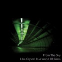 From The Sky — Like Crystal in a World of Glass Cover Art