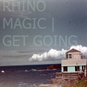 Rhino Magic — Get Going Cover Art