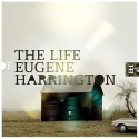 Eugene Harrington — The Life Of Eugene Harrington Cover Art