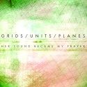 Grids/Units/Planes — Her Sound Became my Prayer Cover Art