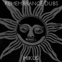 Mikus — Remembrance Dubs Cover Art
