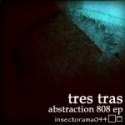 tres tras — abstraction 808 ep Cover Art