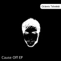 Octavio Tshelebi — Cause Off EP Cover Art
