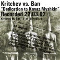 Kritchev vs. Ban — Kritchev vs. Ban – Dedication to Knyaz Mishkin Cover Art