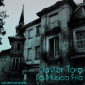 Javier Toro — La Música Fría Cover Art