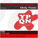 Only Toxic — The physical world Cover Art