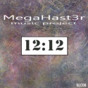 MegaHast3r — 12:12 Cover Art
