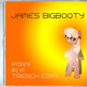 James Bigbooty — Pony In A Trench Coat Cover Art