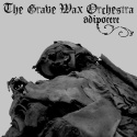 The Grave Wax Orchestra — Adipocere Cover Art