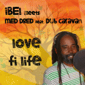Ibel meets Med dred — Love fi life Cover Art