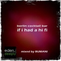 If I Had a Hi Fi mixed by Bumani — Berlin Cocktail Bar Cover Art