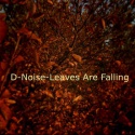 D-Noise — Leaves Are Falling Cover Art