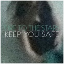 Fire to the Stars — Keep You Safe Cover Art