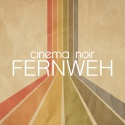 Cinema Noir — Fernweh Cover Art