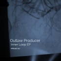 Outlaw Producer — Inner Loop ep Cover Art