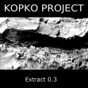 KOPKO PROJECT — Extract 0.3 Cover Art