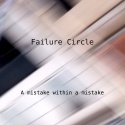Failure Circle — A mistake within a mistake Cover Art