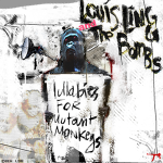 Louis Lingg and the Bombs — Lullabies for Mutant Monkeys Cover Art