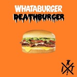 I Killed Techno! — Whataburger Deathburger Cover Art