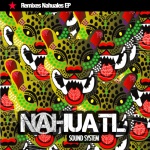 Nahuatl Sound System — Remixes Nahuales Ep Cover Art