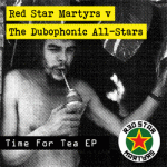 Red Star Martyrs vd The Dubophonic All-Stars — Time for Tea (EP) Cover Art