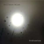 Stillborn Blues — Prétextes Cover Art