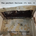 The perfect failure (?) — The perfect failure (?) vol. 6 : Imperfect failures Cover Art