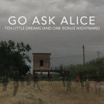 Go Ask Alice — Go Ask Alice - Ten little dreams (and one bonus nightmare) Cover Art